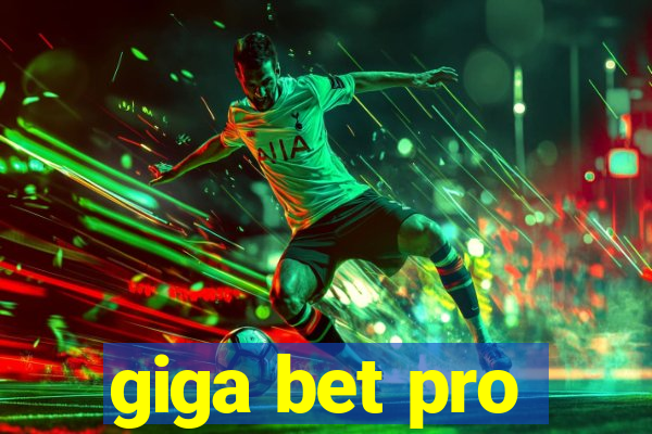 giga bet pro